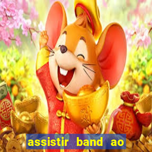 assistir band ao vivo multicanais